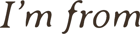 Im From